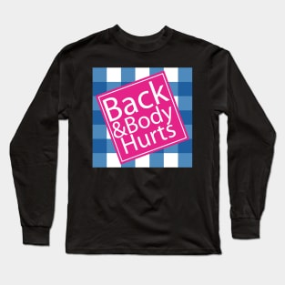 Back And Body Hurts, back body hurts, Funny Meme, leopard Back And Body Hurts, mom, Funny Mom Long Sleeve T-Shirt